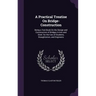 A Practical Treatise On Bridge-Construction: Being a Text-Book On the Design and Construction of Bridges in Iron and Steel. for the Use of Students, D
