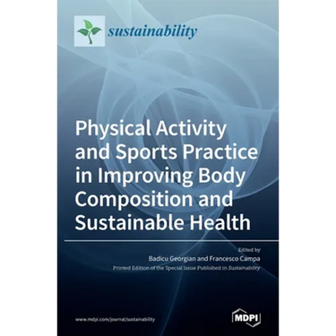 Physical Activity and Sports Practice in Improving Body Composition and Sustainable Health