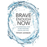 Brave Enough Now: An inspirational story of self-discovery, survival and hope.