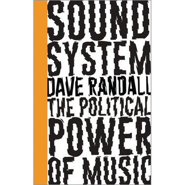 Sound System: The Political Power of Music