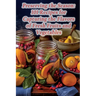 Preserving the Season: 101 Recipes for Capturing the Flavors of Fresh Fruits and Vegetables
