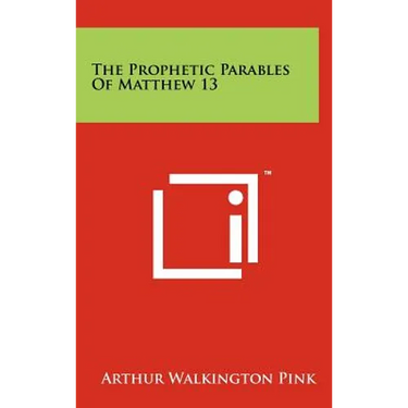 The Prophetic Parables Of Matthew 13