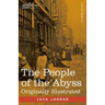 The People of the Abyss: Originally Illustrated
