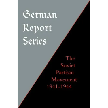 German Report Series: Soviet Partisan Movement