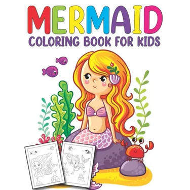 Mermaid Coloring Book for Kids: Unlimited Fun Activity Book for Children Featuring Beautiful Mermaids and Amazing Sea Life Coloring Pages