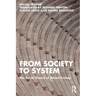 From Society to System: The Social Theory of Michel Freitag