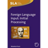 Foreign Language Input: Initial Processing