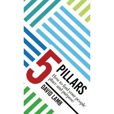 The 5 Pillars; How to find your People, Place, & Purpose