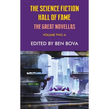 Science Fiction Hall of Fame Volume Two-A: The Great Novellas