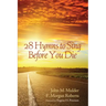 28 Hymns to Sing before You Die