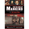 For the Soul of Mankind: The United States, the Soviet Union, and the Cold War