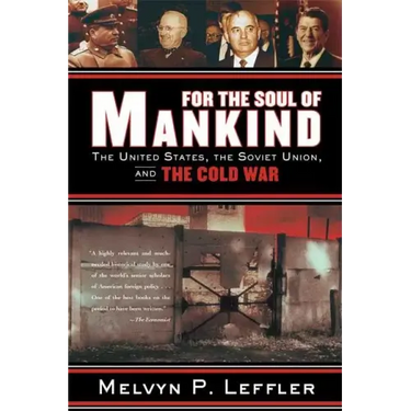 For the Soul of Mankind: The United States, the Soviet Union, and the Cold War