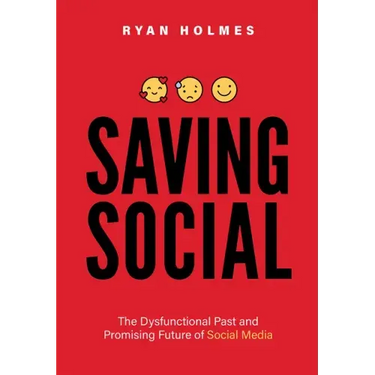 Saving Social: The Dysfunctional Past and Promising Future of Social Media