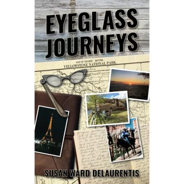 Eyeglass Journeys: A whimsical tale of truth, fiction, and fantasy