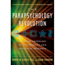 The Parapsychology Revolution: A Concise Anthology of Paranormal and Psychical Research