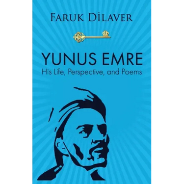 Yunus Emre: Life, Perspective, and Poems