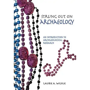 Strung Out on Archaeology: An Introduction to Archaeological Research