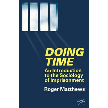 Doing Time: An Introduction to the Sociology of Imprisonment