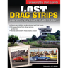 Lost Drag Strips: Ghosts of Quarter Miles Past