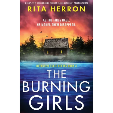 The Burning Girls: A completely gripping crime thriller packed with heart-pounding twists