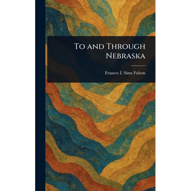 To and Through Nebraska