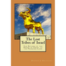The Lost Tribes of Israel: The Return of the House of Israel To the Promised Land