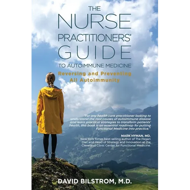 The Nurse Practitioners' Guide to Autoimmune Medicine: Reversing and Preventing All Autoimmunity