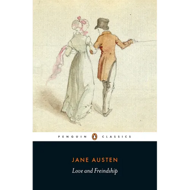 Love and Freindship: And Other Youthful Writings