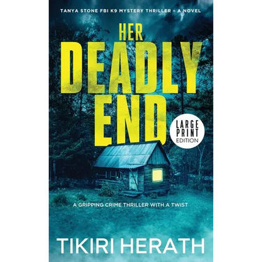 Her Deadly End - LARGE PRINT EDITION: A gripping crime thriller with a twist