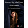 Between a Man and a Woman & F*ckingLifeMate: The Plays of Scott James