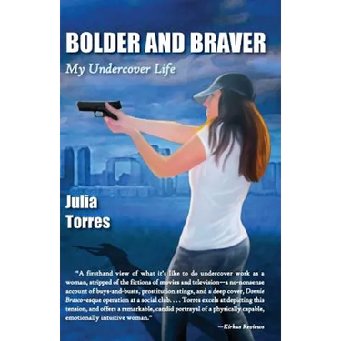Bolder and Braver: My Undercover Life
