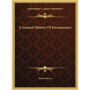 A General History Of Freemasonry