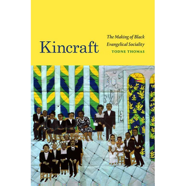 Kincraft: The Making of Black Evangelical Sociality
