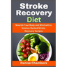 Stroke Recovery Diet: Nourish Your Body and Mind with a Science-Backed Stroke Recovery Recipes
