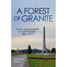 A Forest of Granite: Union Monuments at Gettysburg 1863-1913