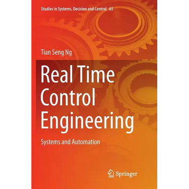 Real Time Control Engineering: Systems and Automation