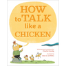 How to Talk Like a Chicken