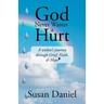 God Never Wastes a Hurt: A Widow's Journey Through Grief, Faith, & Hope