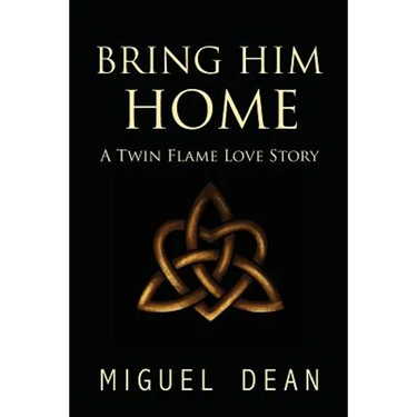 Bring Him Home: A Twin Flame Love Story