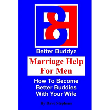 Marriage Help For Men: How To Become Better Buddies With Your Wife