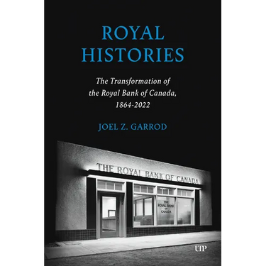 Royal Histories: The Transformation of the Royal Bank of Canada, 1864-2022