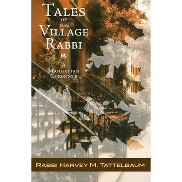Tales of the Village Rabbi: A Manhattan Chronicle