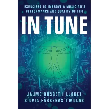 In Tune: Exercises to Improve a Musician's Performance and Quality of Life