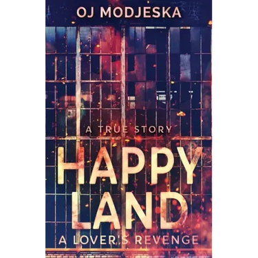 Happy Land - A Lover's Revenge: The nightclub fire that shocked a nation