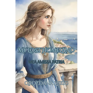 Mea Amissa Patria: My Lost Homeland