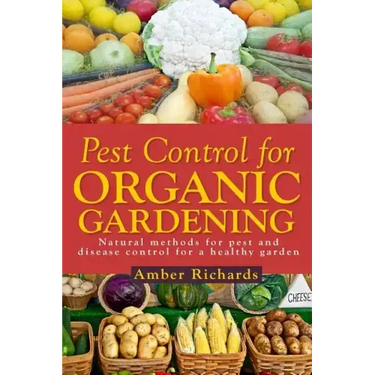 Pest Control for Organic Gardening: Natural Methods for Pest and Disease Control