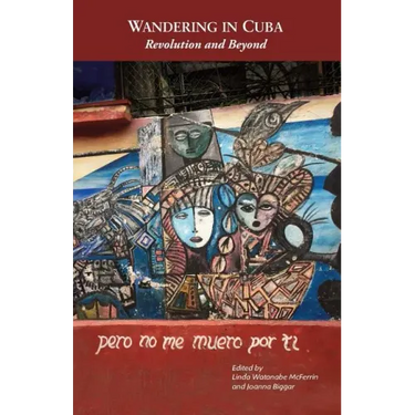 Wandering in Cuba: Revolution and Beyond