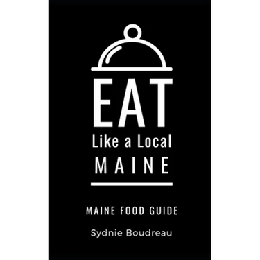 Eat Like a Local- Maine: Maine Food Guide