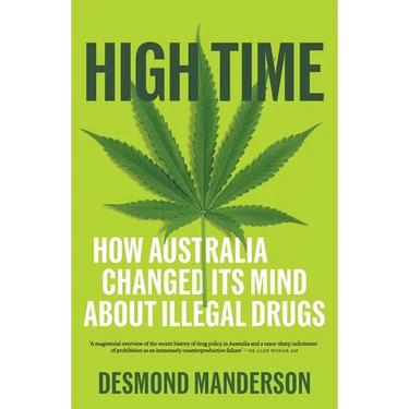 High Time: How Australia Changed Its Mind About Illegal Drugs