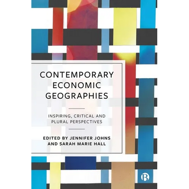 Contemporary Economic Geographies: Inspiring, Critical and Plural Perspectives